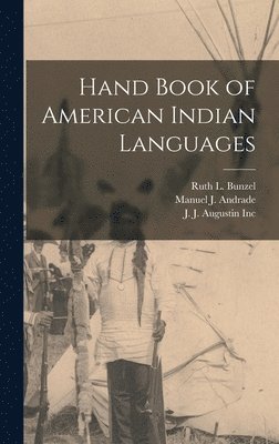 Hand Book of American Indian Languages 1