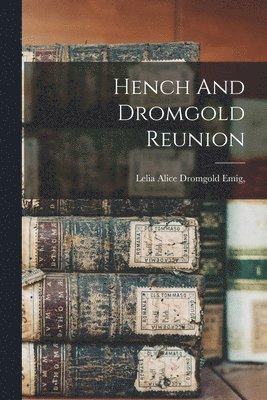 bokomslag Hench And Dromgold Reunion