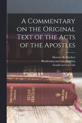 Commentary on the Original Text of the Acts of the Apostles
