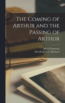 The Coming of Arthur and the Passing of Arthur 1