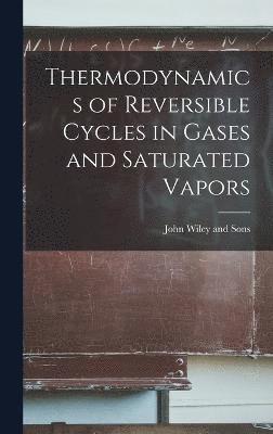 Thermodynamics of Reversible Cycles in Gases and Saturated Vapors 1