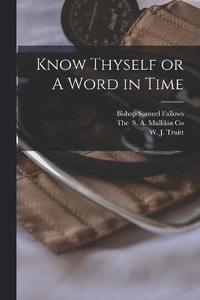 bokomslag Know Thyself or A Word in Time