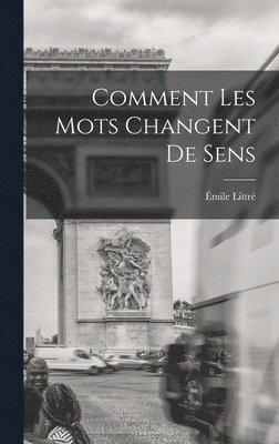 bokomslag Comment Les Mots Changent De Sens