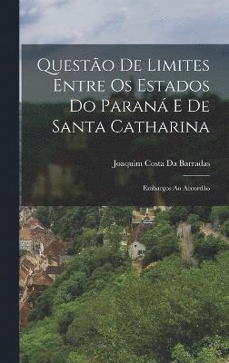 bokomslag Questo De Limites Entre Os Estados Do Paran E De Santa Catharina