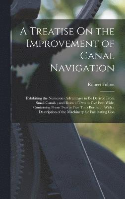 bokomslag A Treatise On the Improvement of Canal Navigation