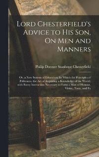 bokomslag Lord Chesterfield's Advice to His Son, On Men and Manners