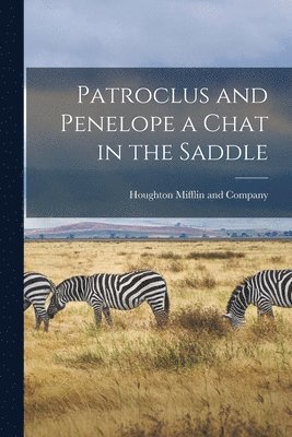 bokomslag Patroclus and Penelope a Chat in the Saddle