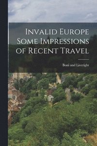 bokomslag Invalid Europe Some Impressions of Recent Travel