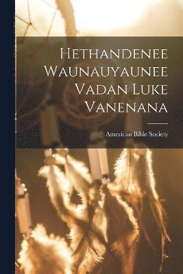 bokomslag Hethandenee Waunauyaunee Vadan Luke Vanenana