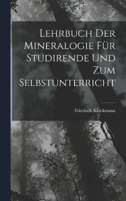 Lehrbuch Der Mineralogie Fr Studirende Und Zum Selbstunterricht 1