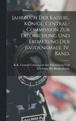 Jahrbuch der kaiserl. königl. Central-Commission zur Erforschung und Erhaltung der Baudenkmale. IV. Band., Inbunden