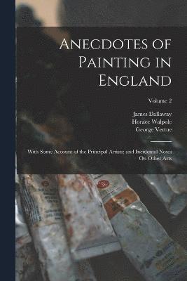 Anecdotes of Painting in England 1