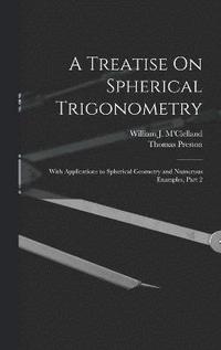 bokomslag A Treatise On Spherical Trigonometry