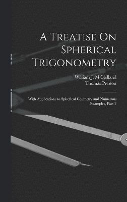 bokomslag A Treatise On Spherical Trigonometry