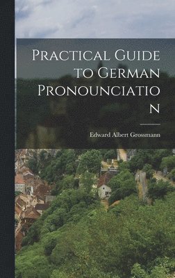 bokomslag Practical Guide to German Pronounciation