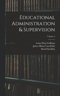 bokomslag Educational Administration & Supervision; Volume 4