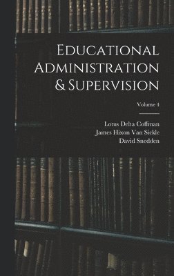 bokomslag Educational Administration & Supervision; Volume 4