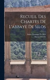 bokomslag Recueil Des Chartes De L'abbaye De Silos