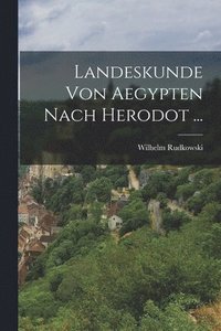 bokomslag Landeskunde Von Aegypten Nach Herodot ...