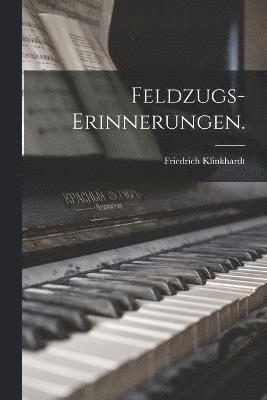 Feldzugs-Erinnerungen. 1