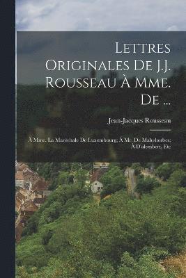 bokomslag Lettres Originales De J.J. Rousseau  Mme. De ...