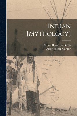 Arthur Berriedale Keith, Albert Joseph Carnoy - Indian [Mythology], Häftad