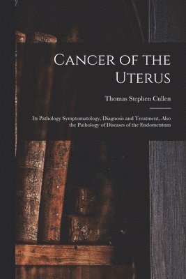 Cancer of the Uterus 1