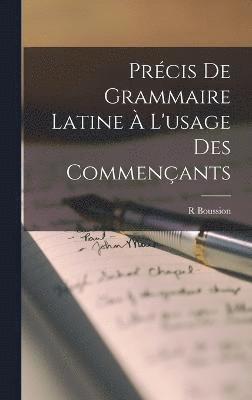 Prcis De Grammaire Latine  L'usage Des Commenants 1