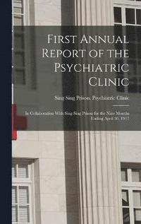 bokomslag First Annual Report of the Psychiatric Clinic