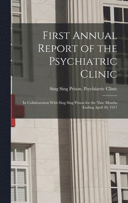 bokomslag First Annual Report of the Psychiatric Clinic