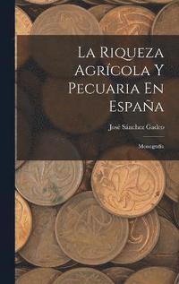 bokomslag Riqueza Agrícola Y Pecuaria En España