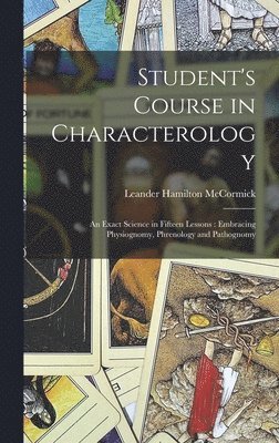 Leander Hamilton McCormick - Student's Course in Characterology, Inbunden