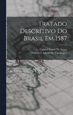 Tratado Descritivo Do Brasil Em 1587 1