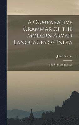 bokomslag A Comparative Grammar of the Modern Aryan Languages of India