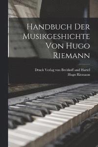 bokomslag Handbuch der Musikgeshichte von Hugo Riemann