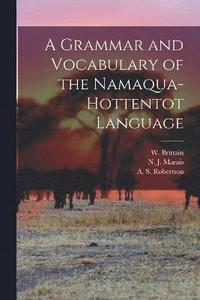 bokomslag A Grammar and Vocabulary of the Namaqua-Hottentot Language