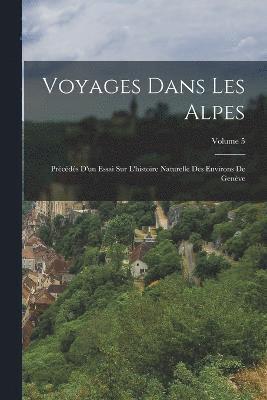 Voyages Dans Les Alpes 1