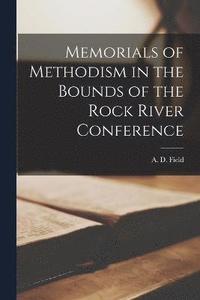 bokomslag Memorials of Methodism in the Bounds of the Rock River Conference