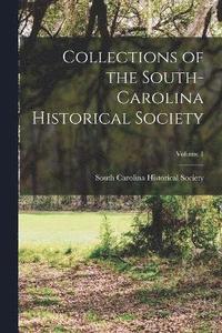 bokomslag Collections of the South-Carolina Historical Society; Volume 1