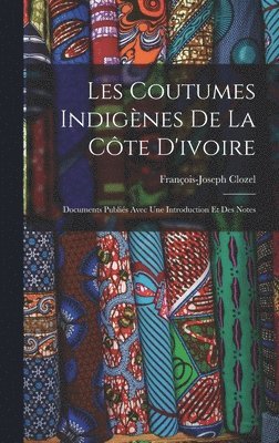 Les Coutumes Indignes De La Cte D'ivoire 1