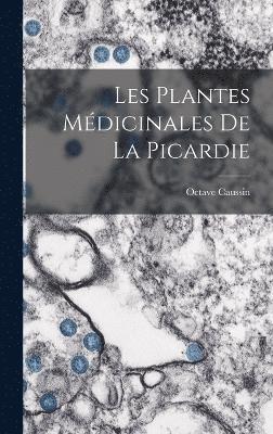 bokomslag Les Plantes Mdicinales De La Picardie