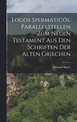 Logos Spermatics, Parallelstellen zum neuen Testament aus den Schriften der alten Griechen 1