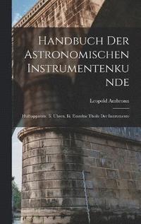 bokomslag Handbuch Der Astronomischen Instrumentenkunde