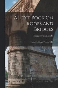 bokomslag A Text-Book On Roofs and Bridges