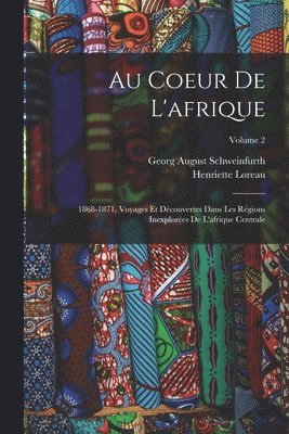 Georg August Schweinfurth, Henriette Loreau - Au Coeur De L'afrique, Häftad