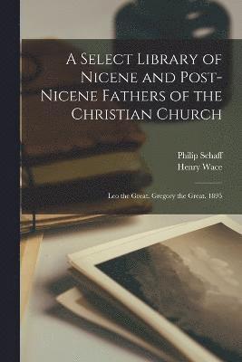 bokomslag A Select Library of Nicene and Post-Nicene Fathers of the Christian Church