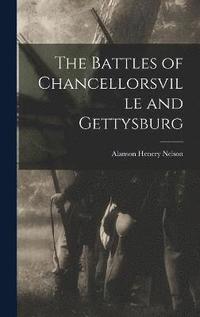 bokomslag The Battles of Chancellorsville and Gettysburg