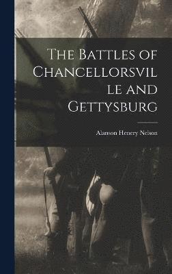 bokomslag The Battles of Chancellorsville and Gettysburg