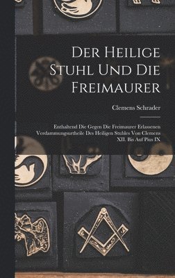 bokomslag Der Heilige Stuhl und die Freimaurer