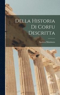 bokomslag Della historia di Corfu descritta